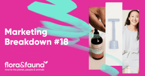 flora and fauna marketing breakdown banner 300x157 - Marketing Breakdown: How Lunya Achieved $25M Revenue