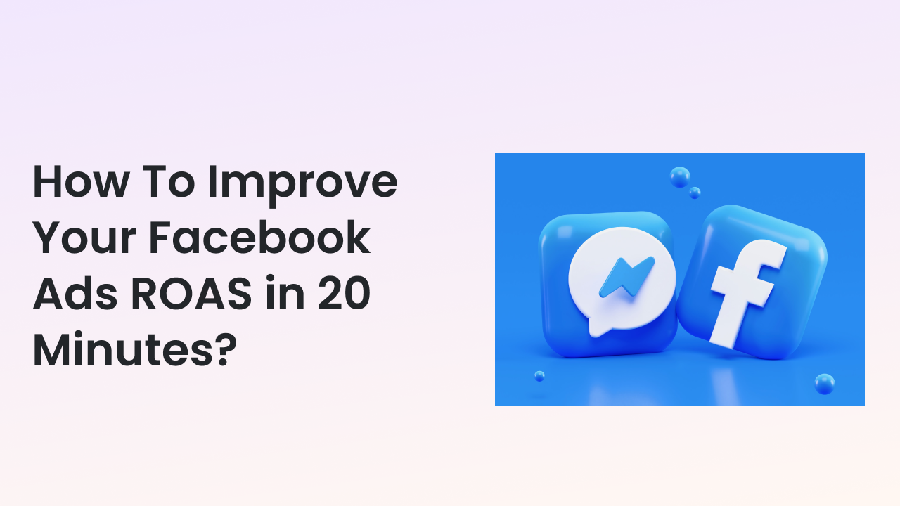 How to Improve Your Facebook Ads ROAS in 20 Minutes - OptiMonk Blog