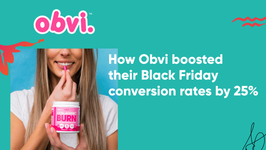 obvi case study banner 1024x576 - How Obvi Boosted Their Black Friday Conversion Rates By 25%