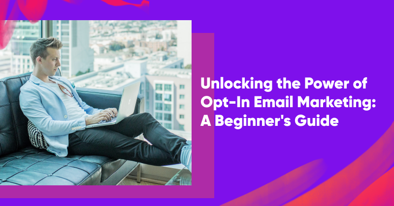 opt in email marketing banner - Unlocking the Power of Opt-In Email Marketing: A Beginner's Guide