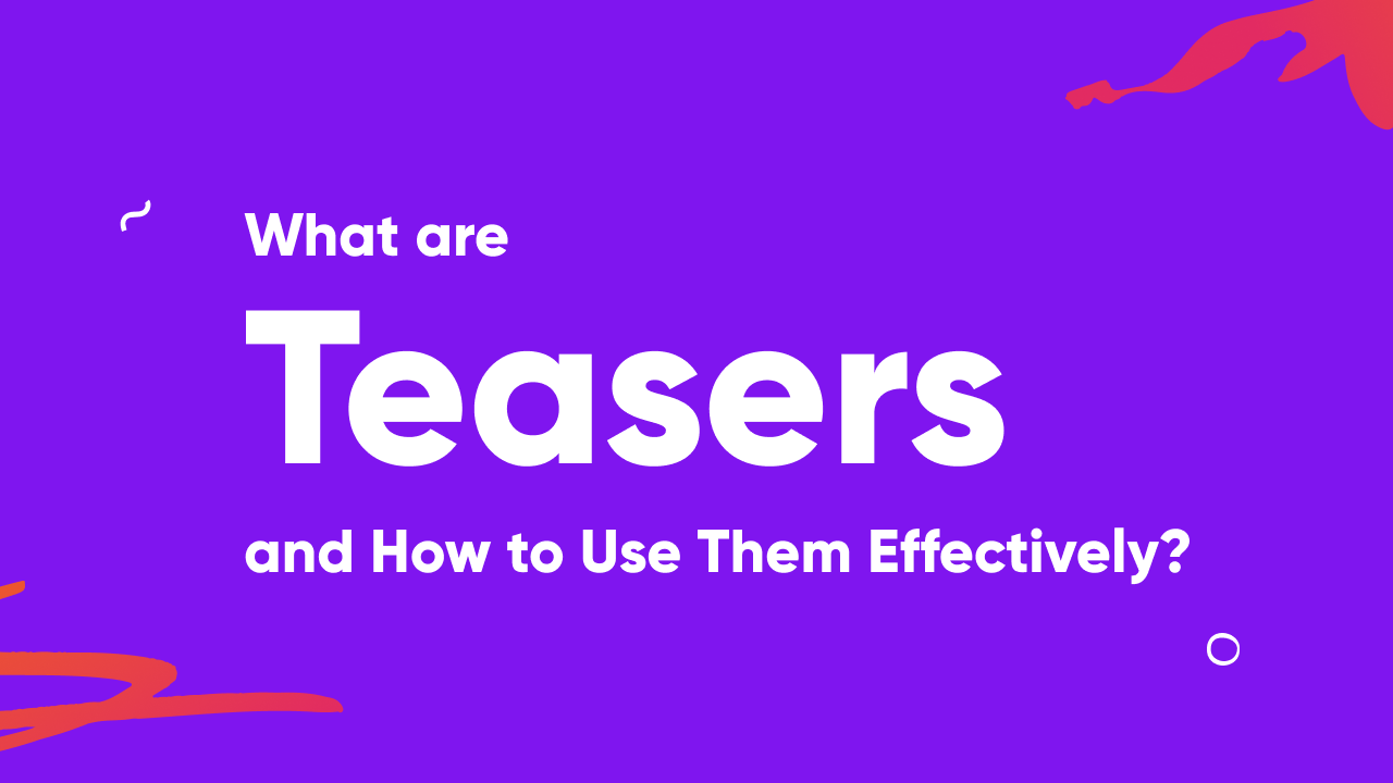 What are Teasers and How to Use Them Effectively? OptiMonk Blog